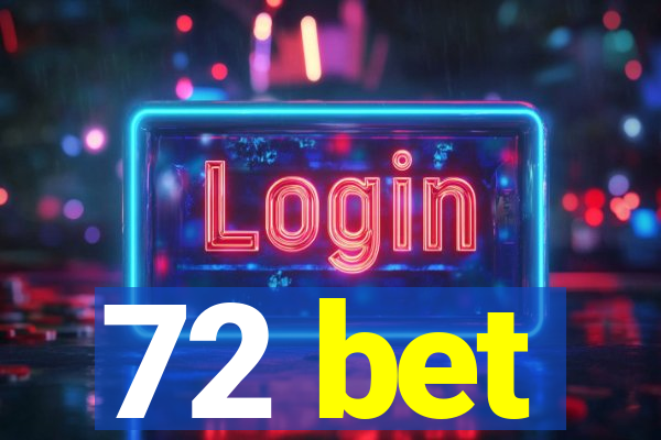 72 bet